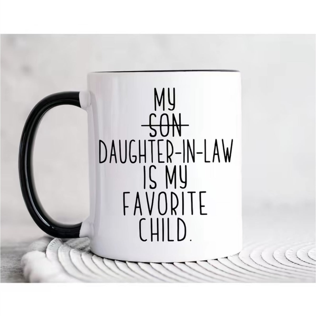 Funny Father’s Day Mug - My Daughter-In-Law Is My Favorite Child - Gift for Dad Papa Coffee Cup