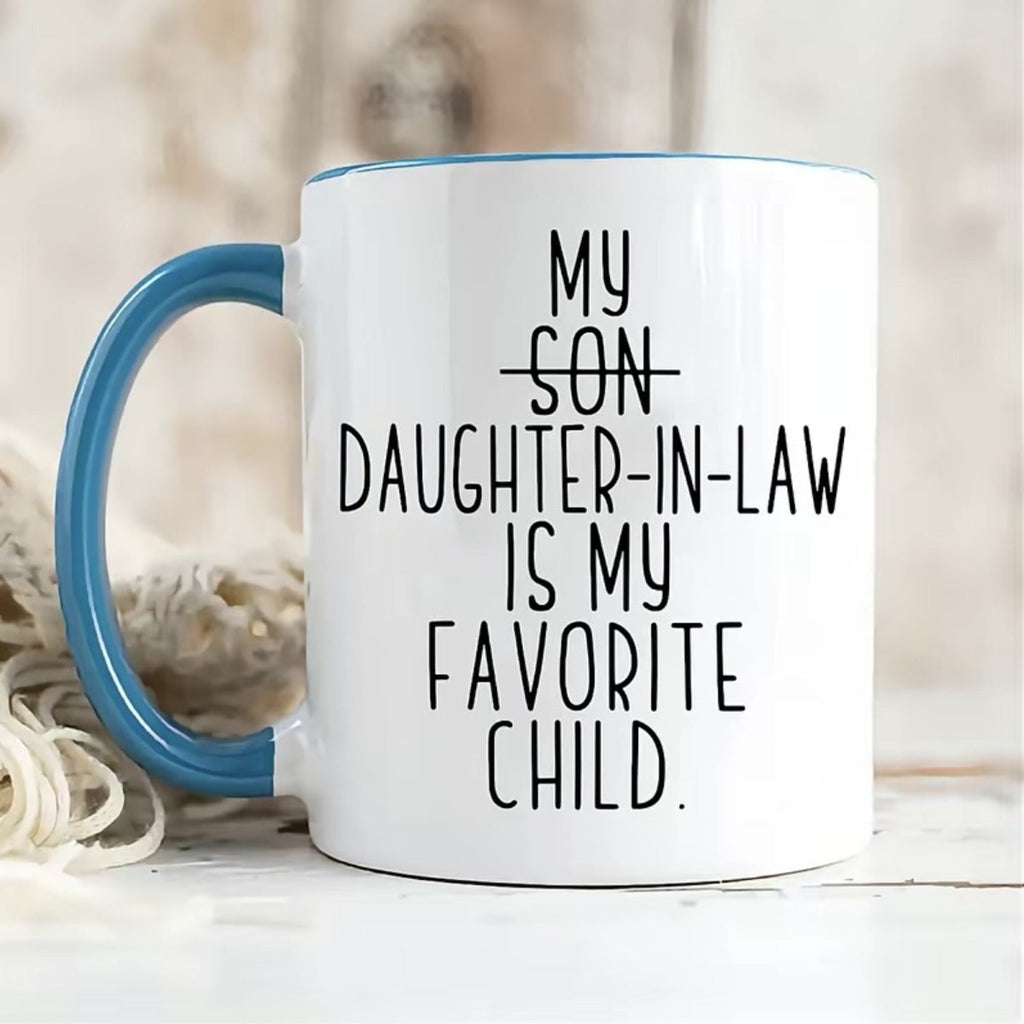 Funny Father’s Day Mug - My Daughter-In-Law Is My Favorite Child - Gift for Dad Papa Coffee Cup
