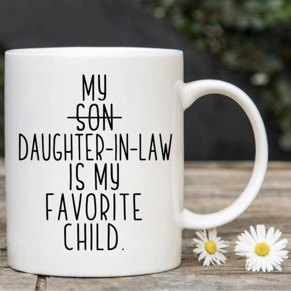 Funny Father’s Day Mug - My Daughter-In-Law Is My Favorite Child - Gift for Dad Papa Coffee Cup